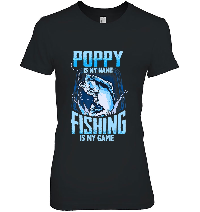 Mens Poppy Is My Name Fishing Is My Game Fathers Day Gifts Hoodie