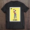 Mens Regalo Para Papa Spanish Dad Lottery Gift - Mexican El Papa Tee