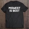 Midwest Is Best Tee