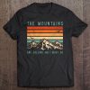 Mountains Are Calling & I Must Go Retro Vintage 80S Mountain Tee