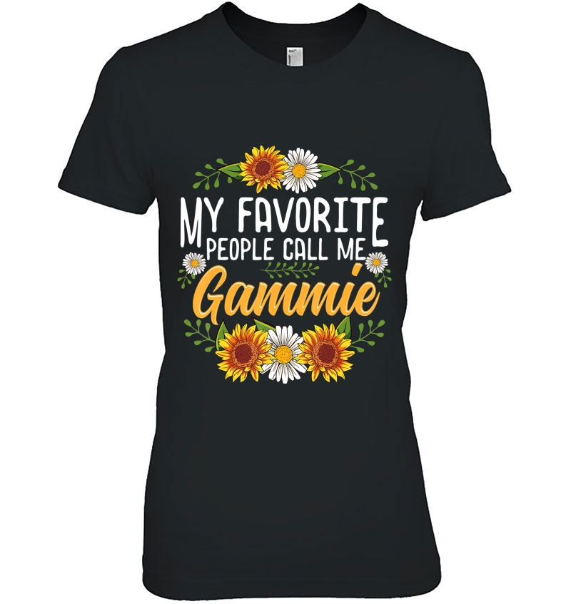 My Favorite People Call Me Gammie Shirt Mothers Day Gifts Hoodie