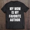 My Mom Is My Favorite Author Tee