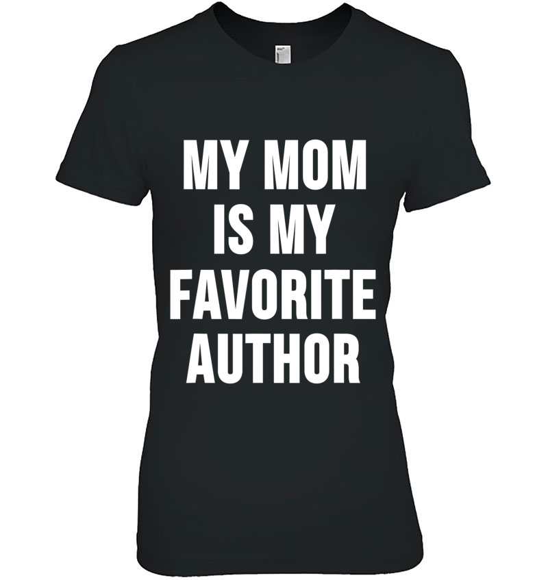 My Mom Is My Favorite Author Hoodie