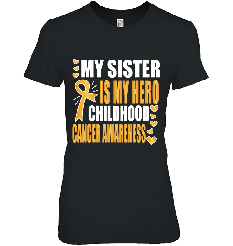 My Sister Is My Hero, Childhood Cancer Awareness Shirts Hoodie