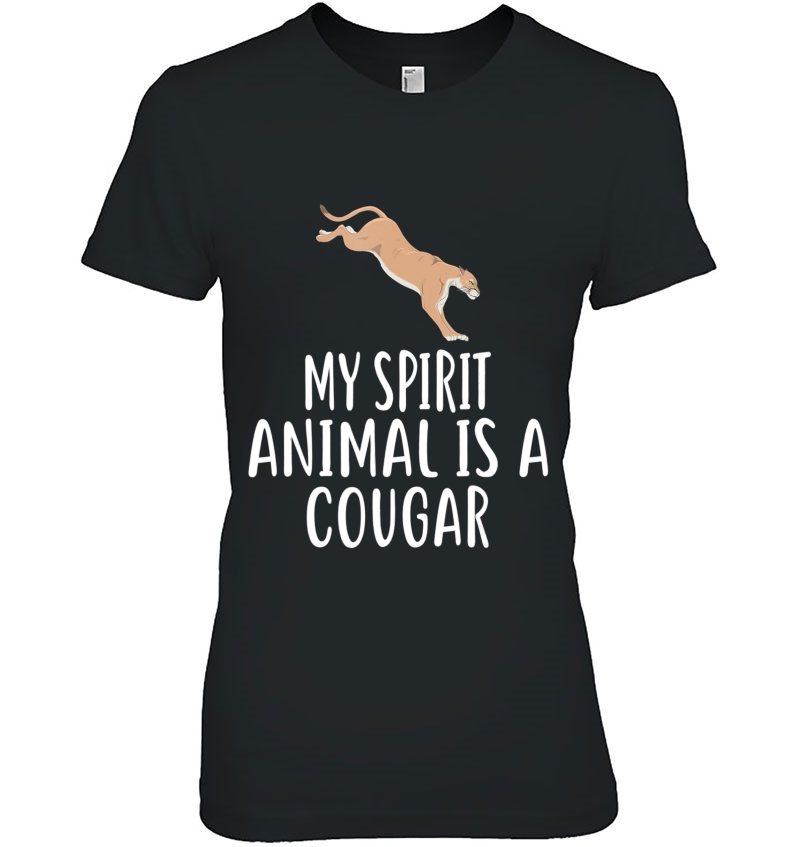 My Spirit Animal Is A Cougar Funny Cougars Tee Ladies Tee