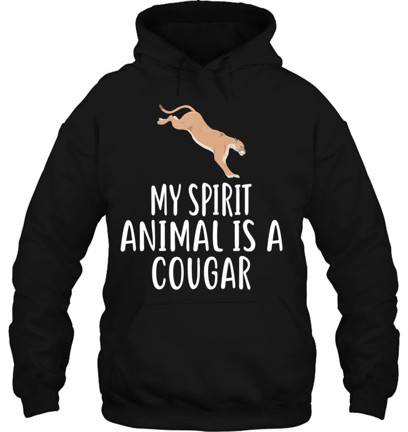 My Spirit Animal Is A Cougar Funny Cougars Tee Hoodie