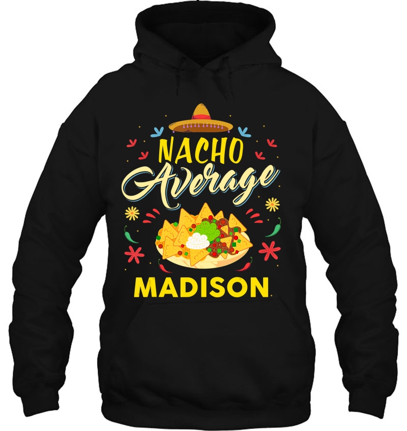 Nacho Average Madison Name Shirt Mugs