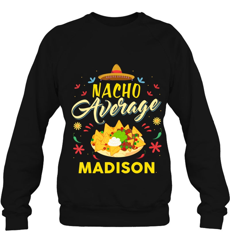 Nacho Average Madison Name Shirt Mugs