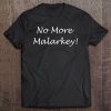 No More Malarkey Joe Biden Slogan 2020 Presidential Election Tee