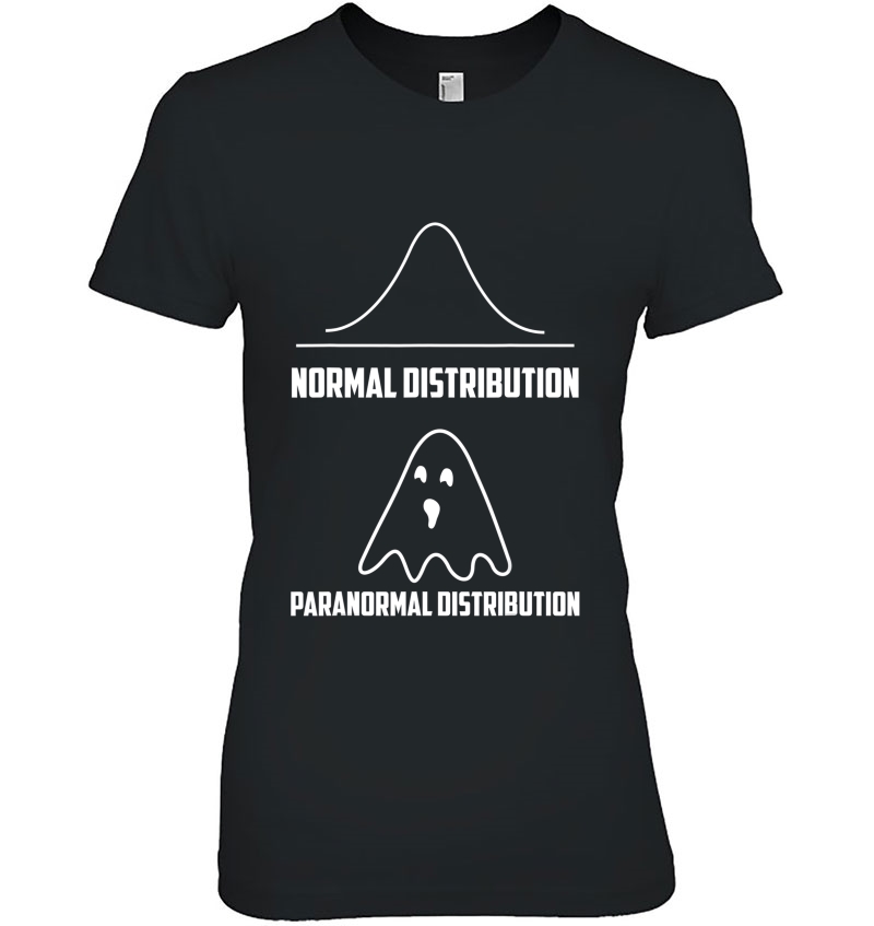 Normal Distribution Paranormal Distribution Math Shirt Gift Ladies Tee