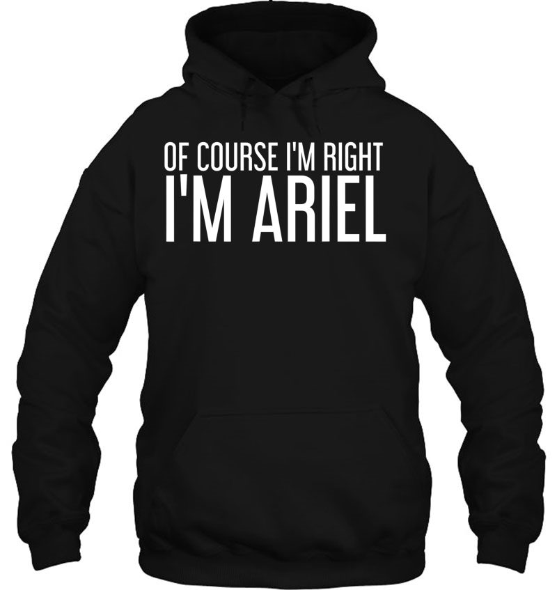 Of Course I'm Right I'm Ariel Funny Personalized Name Gift Mugs