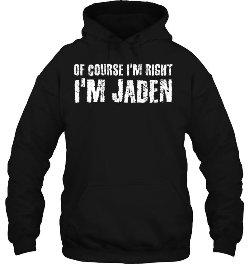 Of Course I'm Right I'm Jaden Funny Personalized Name Gift Mugs