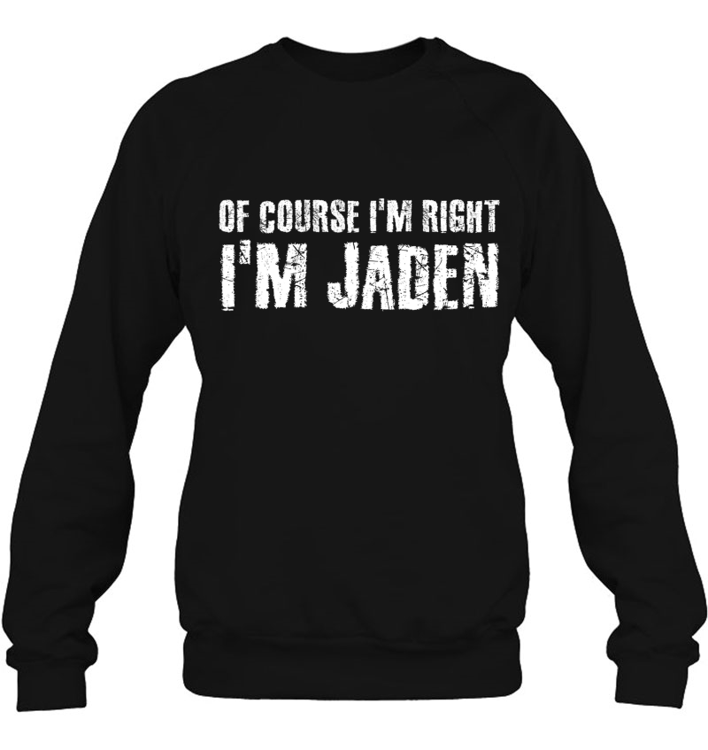 Of Course I'm Right I'm Jaden Funny Personalized Name Gift Mugs