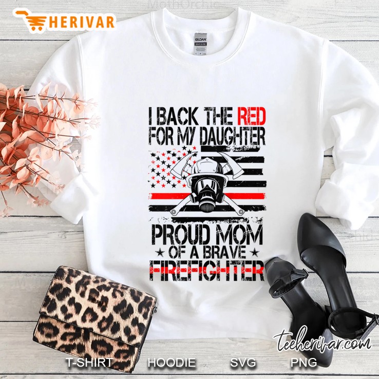 Womens I Back The Red For My Daughter Proud Firefighter Mom Tank Top Sweatshirt