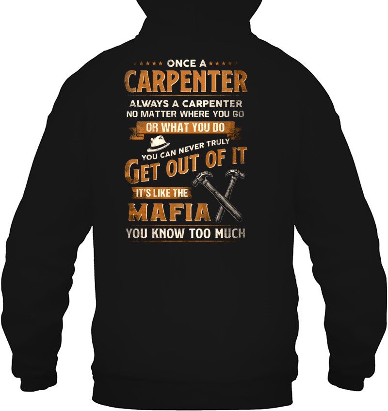 Once A Carpenter Always A Carpenter It's Like The Mafia You Know Too Much Mugs