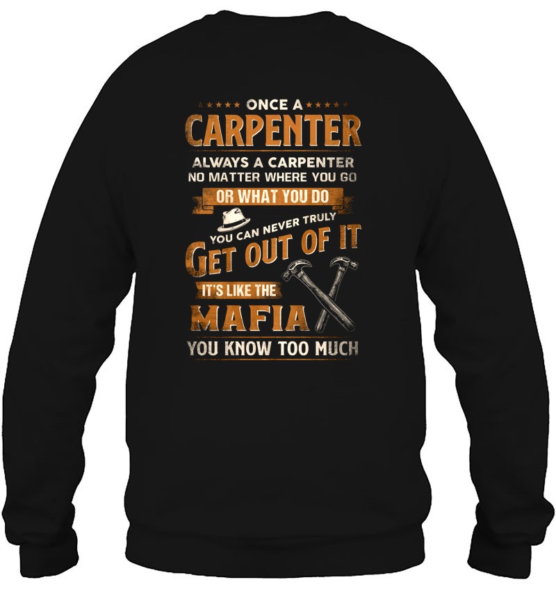 Once A Carpenter Always A Carpenter It's Like The Mafia You Know Too Much Mugs