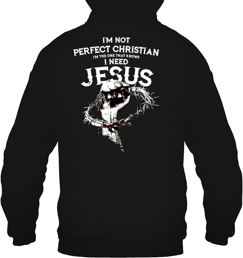 I'm Not Perfect Christian I'm The One That Knows I Need Jesus Mugs