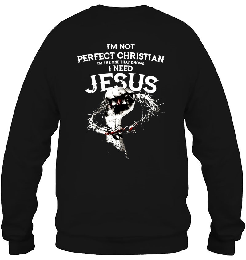 I'm Not Perfect Christian I'm The One That Knows I Need Jesus Mugs