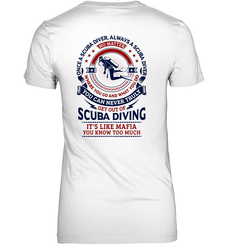 Once A Scuba Diver Always A Scuba Diver It's Like Mafia You Know Too Much Hoodie