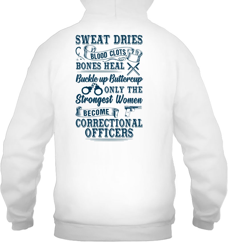 Sweat Dries Blood Clots Strongest Women Become Correctional Officer Mugs