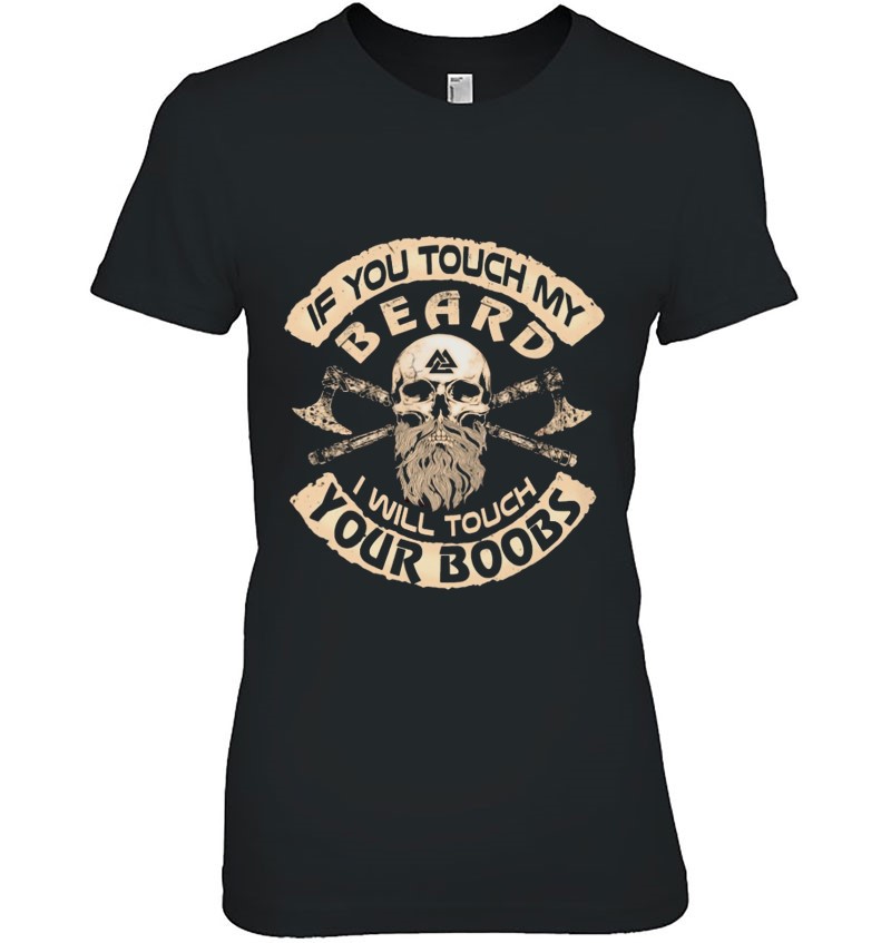 If You Touch My Beard I Will Touch Your Boobs Beard Skull Viking Hoodie