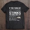 If You Think My Attitude Stinks You Should Smell My Hockey Bag Tee