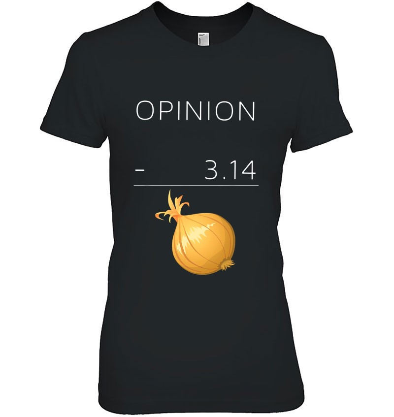Opinion 3.14 Onion Ladies Tee