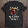 Never Underestimate An Old Lady Who Loves Motorcycle And Was Born In October Tee