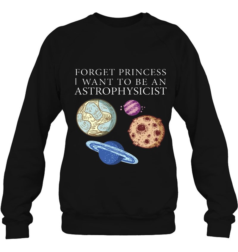 Forget Princess I Want To Be An Astrophysicist Mugs