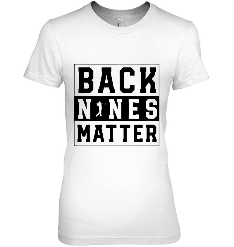 Back Nines Matter Funny Golf Hoodie