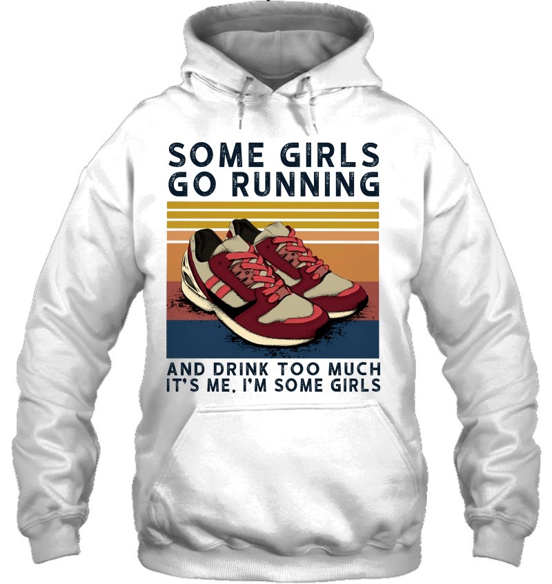 Some Girls Go Running And Drink Too Much It's Me I'm Some Girls Vintage Version Mugs