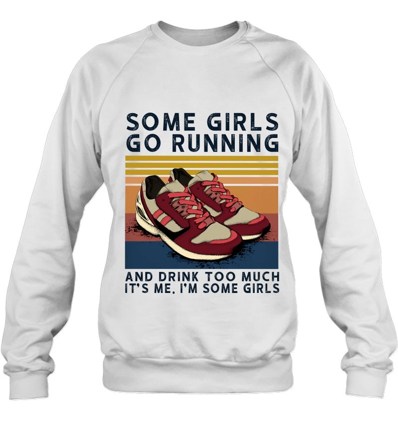 Some Girls Go Running And Drink Too Much It's Me I'm Some Girls Vintage Version Mugs