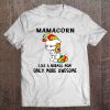 Mamacorn Like A Normal Mom Only More Awesome Tee