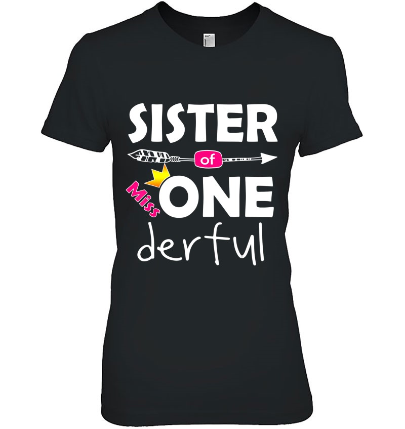 1St Birthday Girl Tee Sister Of Miss Onederful Outfit Hoodie