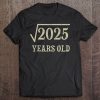 45 Years Old 45Th Birthday Gift Square Root Of 2025 Tee