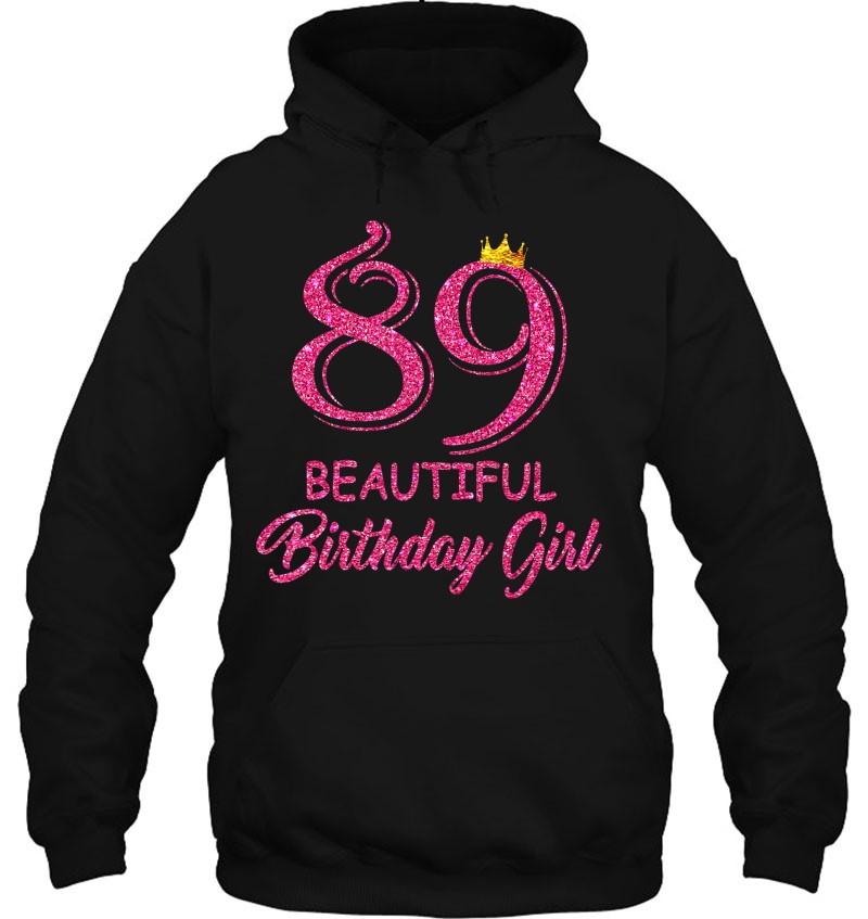 89Th Birthday Gifts Beautiful Birthday Girl 89 Years Old D1 Hoodie