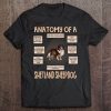 Anatomy Of A Shetland Sheepdog Funny Puppy Gift Tee