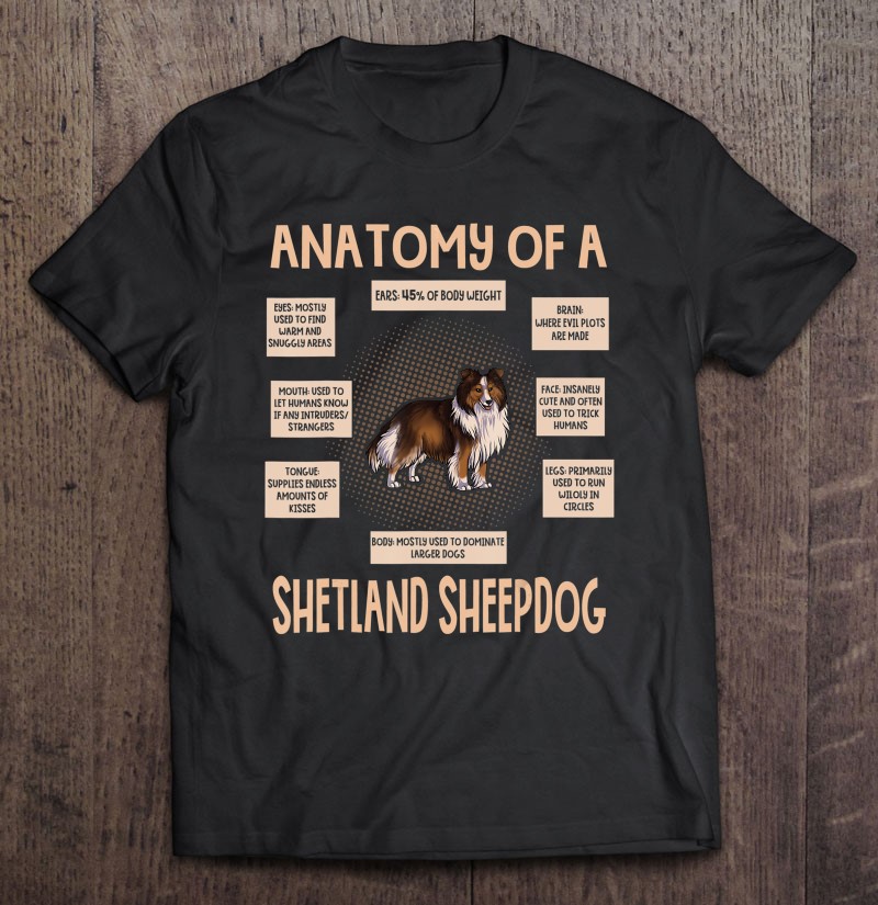 Anatomy Of A Shetland Sheepdog Funny Puppy Gift Shirt