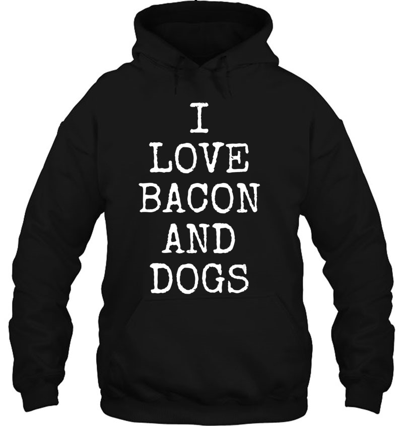 Bacon Dog Gift Quote I Love Bacon & Dogs Mugs