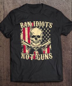 Ban Idiots Not Guns Funny Pro Gun 2Nd Amendment Gift Ideas Tank Top Tee