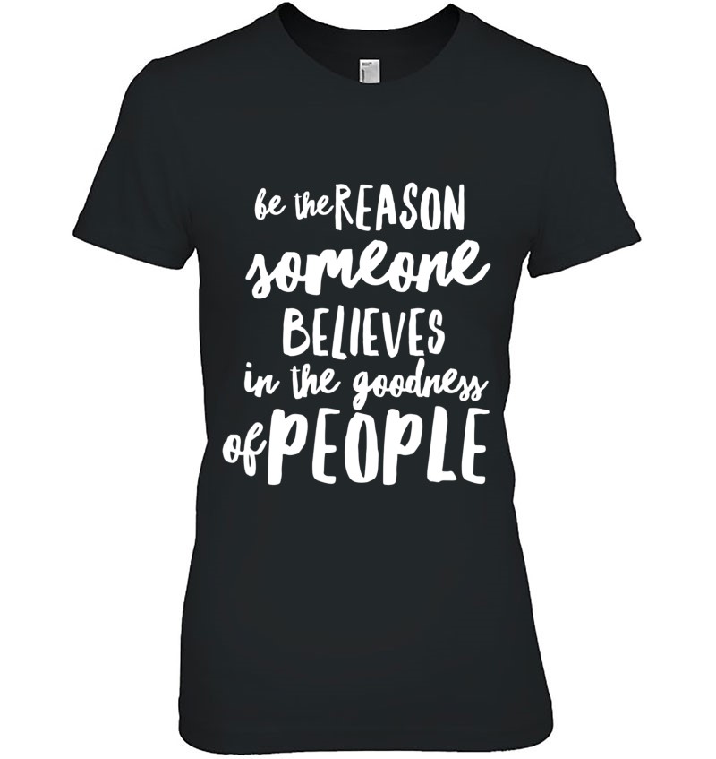 Be The Good , Goodness Tshirt, Kindness Shirt Ladies Tee
