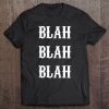 Blah Blah Blah - Funny Speech Tee