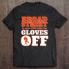 Broad St. Is More Fun With The Gloves Off Hockey Tee Tee