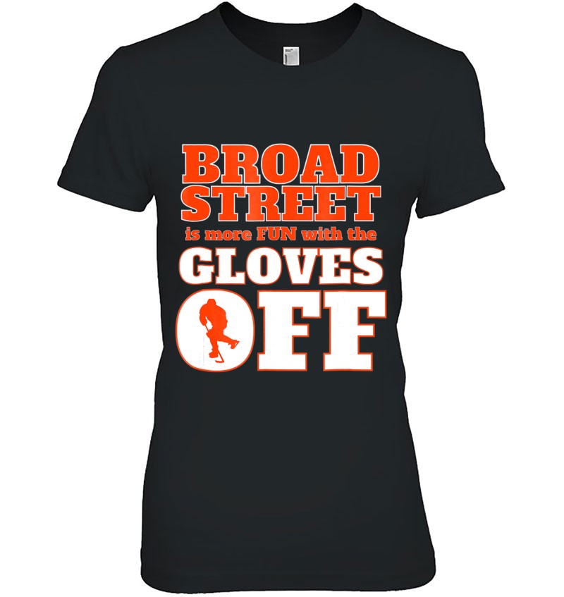 Broad St. Is More Fun With The Gloves Off Hockey Tee Hoodie