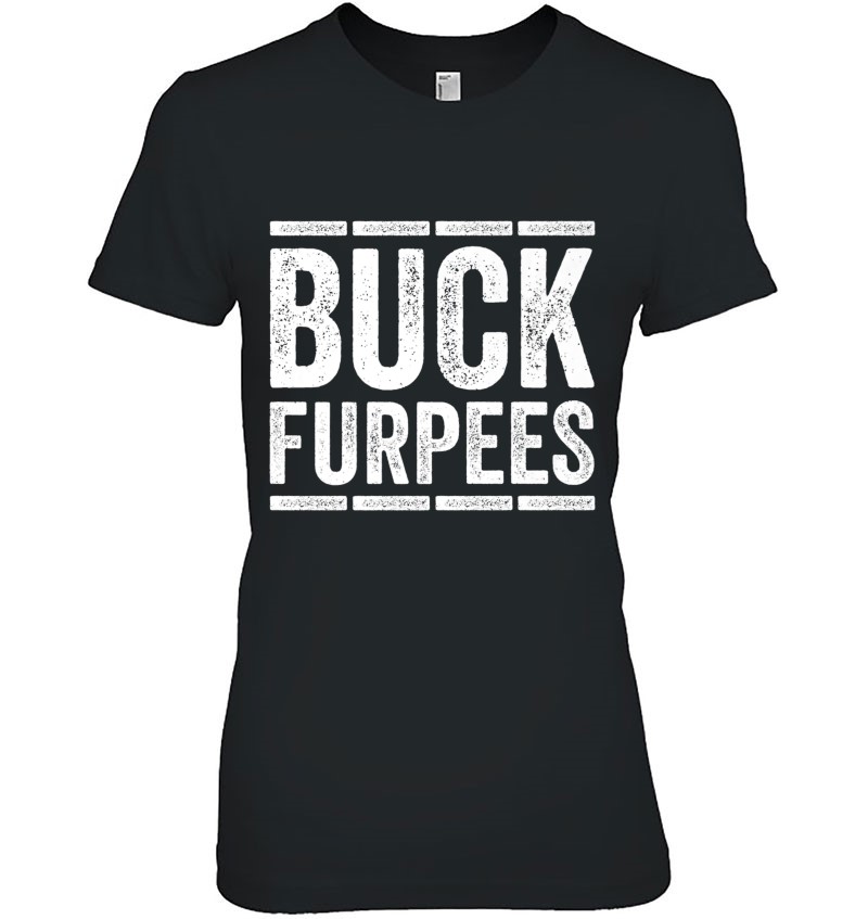 Buck Furpees Women Shirt - Workout Squat Weightlifting T Shi Premium Hoodie