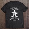 Buckle Up Buttercup You Just Flipped My Witch Switch Tee