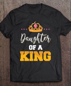 Daughter Of A King Father Daughter Matching Pullover Tee