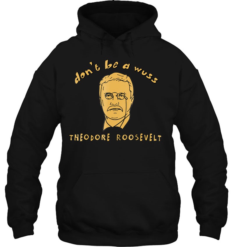 Don't Be A Wuss - Theodore Roosevelt Mugs