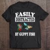 Easily Distracted By Guppy Fish Aquarium Owner Gift Tee