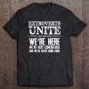 Extrovert Gifts - Extroverts Unite - Funny Outgoing Person Tee